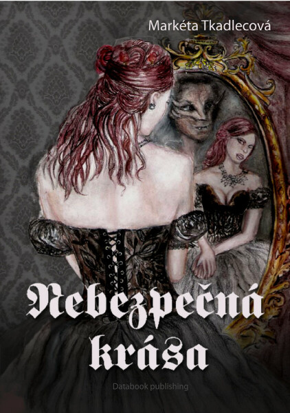 Nebezpečná krása - Markéta Tkadlecová