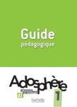 Adosphere 1 (A1) Guide Pédagogique - Celine Himber