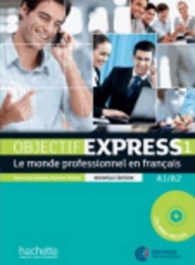 Objectif Express 1 (A1/A2) Livre d´éleve + DVD-Rom - Nouvelle edition - Anne-Lyse Dubois