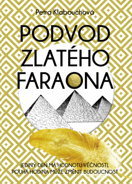 Podvod zlatého faraona - Petra Klabouchová