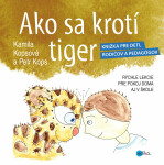 Ako sa krotí tiger - Kamila Kopsová, Petr Kops