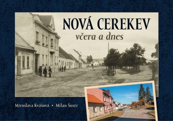 Nová Cerekev včera dnes Milan Šustr