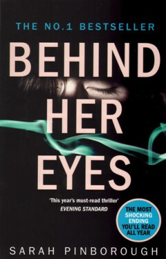 Behind Her Eyes, 1. vydání - Sarah Pinborough