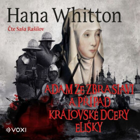 Adam ze Zbraslavi a případ královské dcery Elišky - Hana Parkánová-Whitton