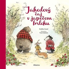 Jahodový čaj v jazvečom brlohu