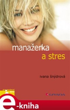Manažerka a stres - Ivana Šnýdrová e-kniha