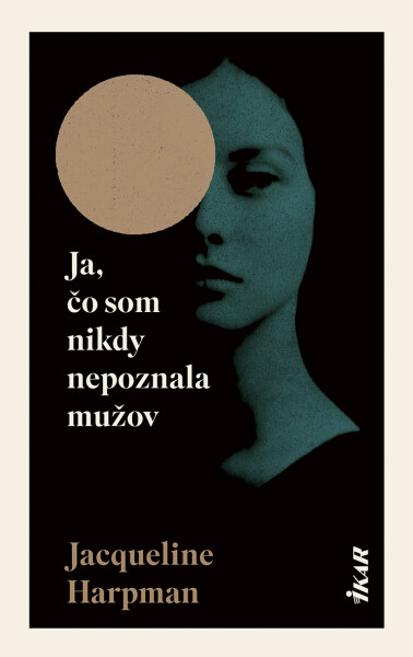 Ja, čo som nikdy nepoznala mužov - Jacqueline Harpman