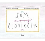 Som nový človiečik - Kristína Farkašová