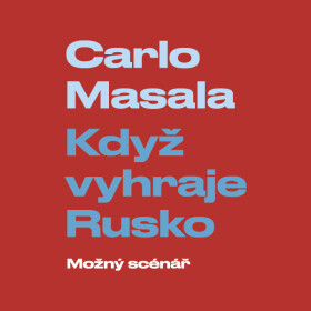 Když vyhraje Rusko: Možný scénář - Carlo Masala - audiokniha