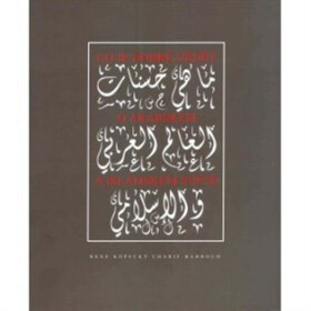 Co je dobré vědět o arabském a islámském světě - René Kopecký, Charif Bahbouh