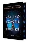 Všetko vzácne a krehké - Barbara Davisová