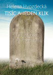 Tisíc a jeden klik - Helena Hvozdecká