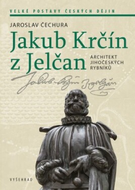 Jakub Krčín z Jelčan - Jaroslav Čechura - e-kniha