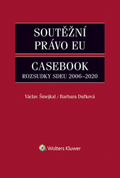 Soutěžní právo EU – Casebook - Václav Šmejkal, Dufková Barbara - e-kniha