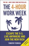 4-Hour Work Week : Escape The 9-5 Live Anywhere And Join The New Rich - Timothy Ferriss