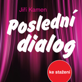 Poslední dialog - Jiří Kamen - audiokniha