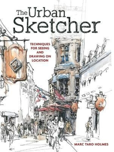 Urban Sketcher - Marc Taro Holmes