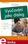 Vyučování jako dialog - Zdeněk Kolář, Renata Šikulová e-kniha