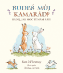 Budeš můj kamarád? Hádej, jak moc tě mám rád! Sam McBratney