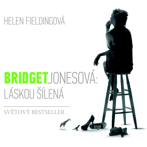 Bridget Jonesová: Láskou šílená - Helen Fielding