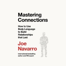 Mastering Connections - Joe Navarro