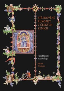 Středověké rukopisy českých zemích Michal Dragoun