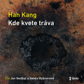Kde kvete tráva - Han Kang - audiokniha
