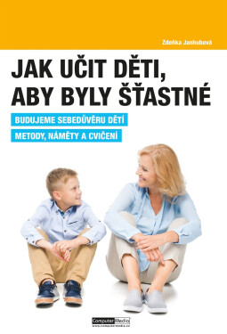 Jak učit děti, aby byly šťastné - Zdeňka Janhubová