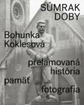 Súmrak doby Bohunka Koklesová