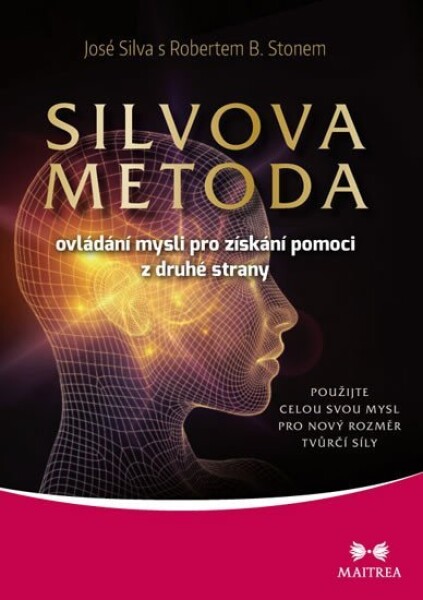 Silvova metoda ovládání mysli pro získání pomoci z druhé strany - José Silva