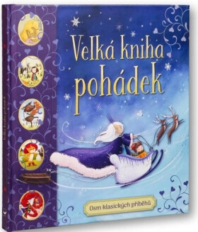 Velká kniha pohádek - Osm klasických příběhů