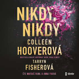 Nikdy, nikdy - Colleen Hooverová, Tarryn Fisherová - audiokniha