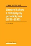 Literární kultura českojazyčný periodický tisk (1830-1850) Lenka Kusáková