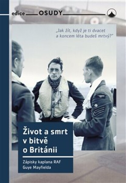 Život smrt bitvě Británii Guy Mayfield