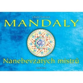 Mandaly Nanebevzatých mistrů Libuše Švecová