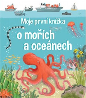 Moje první knížka o mořích a oceánech - Matthew Oldham