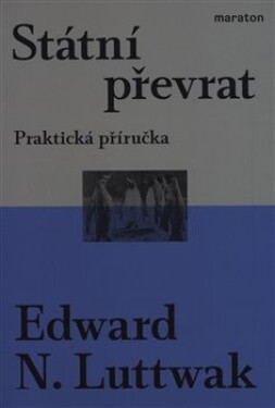 Státní převrat - Praktická příručka, 2. vydání - Edward N. Luttwak