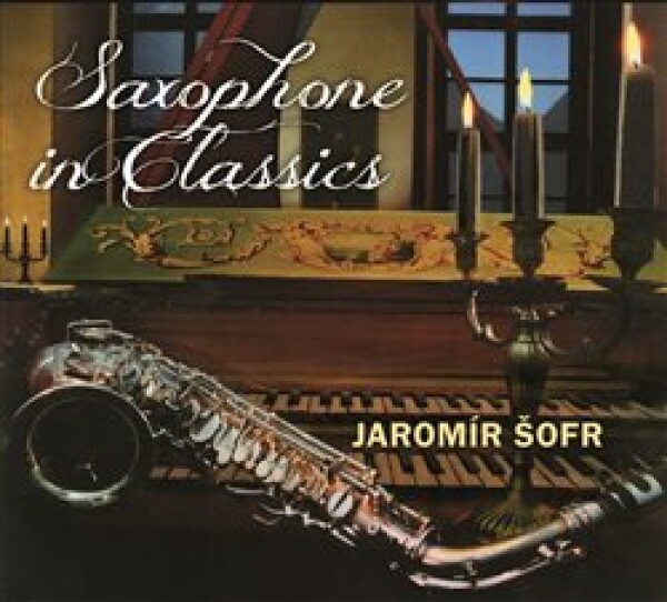 Saxophone in Classics - CD - Jaromír Šofr