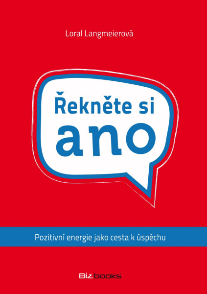 Řekněte si ano - Pozitivní energie jako cesta k úspěchu - Loral Langmeier