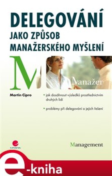 Delegování jako způsob manažerského myšlení - Martin Cipro e-kniha