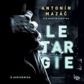 Letargie Letargie (audiokniha - čte Martin Sobotka) - Antonín Mazáč