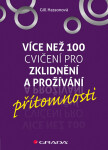 Více než 100 cvičení pro zklidnění a prožívání přítomnosti - Gill Hassonová