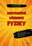 Destrukční učebnice fyziky Radek Chajda