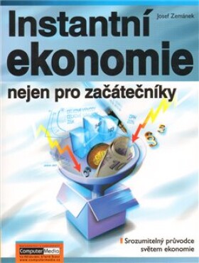 Instantní ekonomie nejen pro začátečníky Josef Zemánek