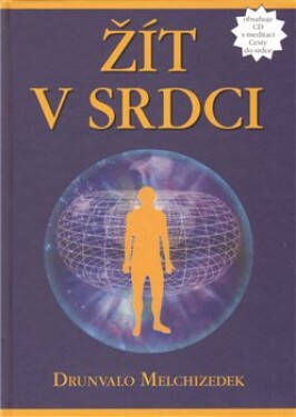 Žít srdci Drunvalo Melchizedek