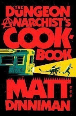 Dungeon Anarchist´s Cookbook - Matt Dinniman
