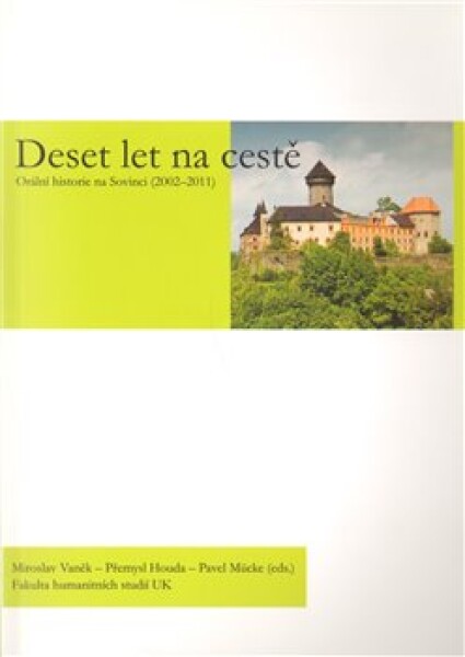 Deset let na cestě. Orální historie na Sovinci (2002-2011) - Miroslav Vaněk, Přemysl Houda