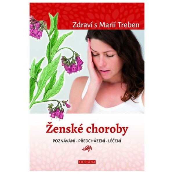 Ženské choroby - poznávání - předcházení - léčení - Maria Treben