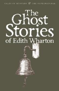 The Ghost Stories of Edith Wharton - Edith Wharton