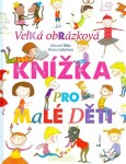 Velká obrázková knížka pro malé děti - Milena Lukešová